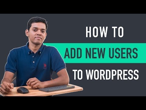 How to Add New Users To Your WordPress Site