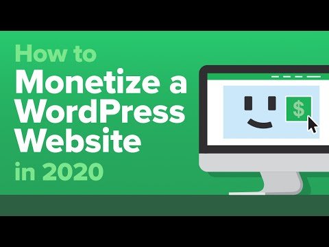 How To Monetize Your WordPress Website In 2020