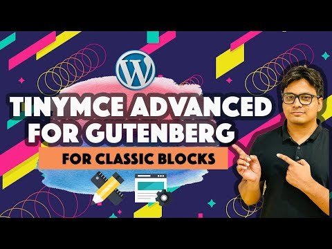 Tinymce advanced for Gutenberg – Enhance Classic and Paragraph blocks with this plugin